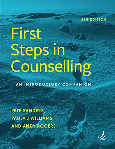 First Steps in Counselling 5th edition: An introductory companion