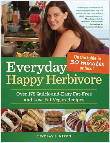 Everyday Happy Herbivore: Over 175 Quick-and-Easy Fat-Free and Low-Fat Vegan Recipes