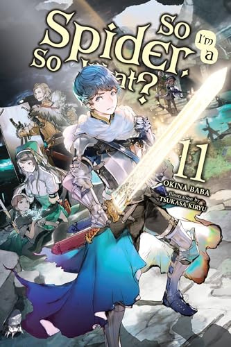 So I'm a Spider, So What?, Vol. 11 (light novel) (Volume 11) (So I'm a Spider, So What? (light novel), 11)