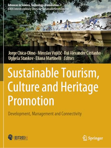 Sustainable Tourism, Culture and Heritage Promotion: Development, Management and Connectivity (Advances in Science, Technology & Innovation)