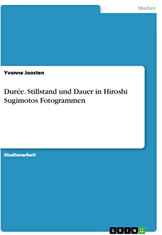 Durée. Stillstand und Dauer in Hiroshi Sugimotos Fotogrammen