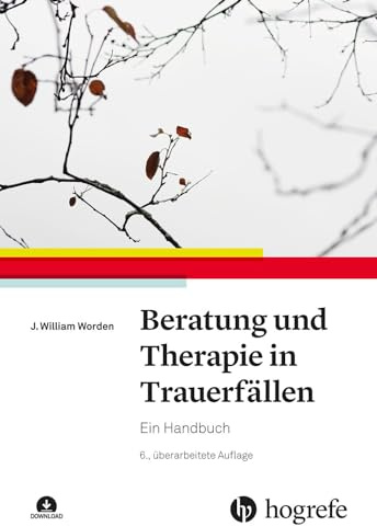 Beratung und Therapie in Trauerfällen: Ein Handbuch