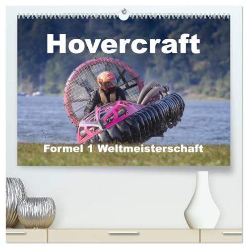 Hovercraft Formel 1 Weltmeisterschaft (hochwertiger Premium Wandkalender 2026 DIN A2 quer), Kunstdruck in Hochglanz: Spannende Rennszenen mit den ... auf dem Thüringer Meer. (CALVENDO Sport)