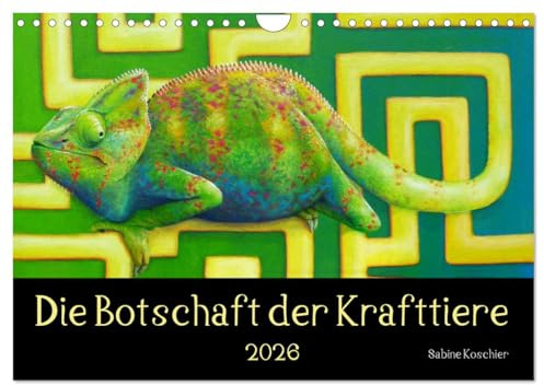 Die Botschaft der Krafttiere (Wandkalender 2026 DIN A4 quer), CALVENDO Monatskalender: Liebevoll gemalte Krafttier Porträts der Künstlerin Sabine Koschier (CALVENDO Tiere)