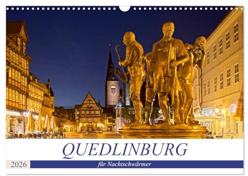 QUEDLINBURG FÜR NACHTSCHWÄRMER (Wandkalender 2026 DIN A3 quer), CALVENDO Monatskalender: Quedlinburg - Einst Lieblingspfalz der Ottonen heute Weltkulturerbe und Besuchermagnet (CALVENDO Orte)