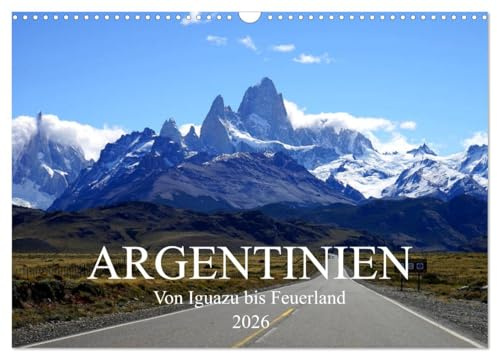 Argentinien - Von Iguazu bis Feuerland (Wandkalender 2026 DIN A3 quer), CALVENDO Monatskalender: Argentinien Highlights. Grandiose Natur in Feuerland, Patagonien und Iguazu. (CALVENDO Orte)