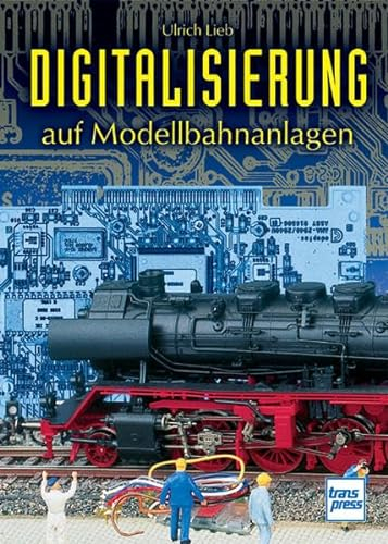 Digitalisierung auf Modellbahnanlagen (Die Modellbahn-Werkstatt)