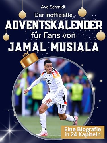Der inoffizielle Adventskalender für Fans von Jamal Musiala: 24 Tage mit deinem Star bis Weihnachten. Fanbuch und Biografie in einem. Das ideale Geschenkt für alle Fans.