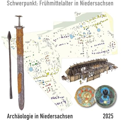 Archäologie in Niedersachsen Band 28 / 2025: Schwerpunkt: Frühmittelalter in Niedersachsen