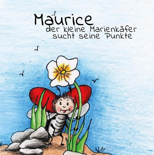 Maurice der kleine Marienkäfer sucht seine Punkte