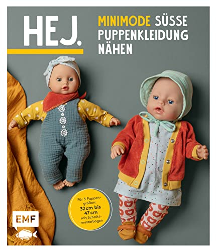 Hej. Minimode – Süße Puppenkleidung nähen: 15 Projekte vom Kleidchen bis zum Rucksack – für 3 Puppengrößen 32-37, 38-43 und 44-47 (z. B. Babyborn, Götz Muffin). Mit 2 Schnittmusterbogen