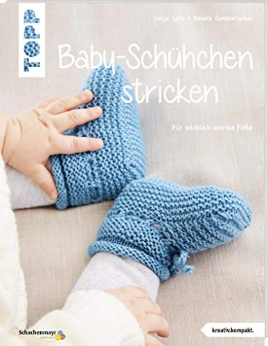 Baby-Schühchen stricken (kreativ.kompakt.): Für wirklich warme Füße