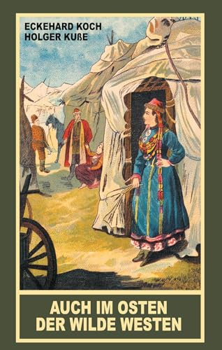 Auch im Osten der Wilde Westen (Taschenbuch): Karl May und die russische Ausdehnung in Asien