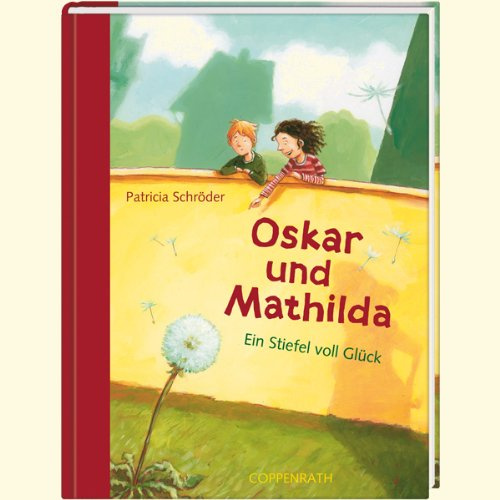 Oskar und Mathilda: Ein Stiefel voll Glück (Kinder- und Jugendliteratur)