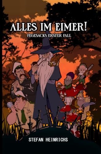 Alles im Eimer! Fegesacks erster Fall: Fegesack-Krimis (Die Fegesack-Krimis)