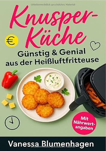 KnusperKüche – Günstig & Genial aus der Heißluftfritteuse