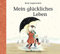 Mein glückliches Leben: . (Dunne-Reihe, Band 1)