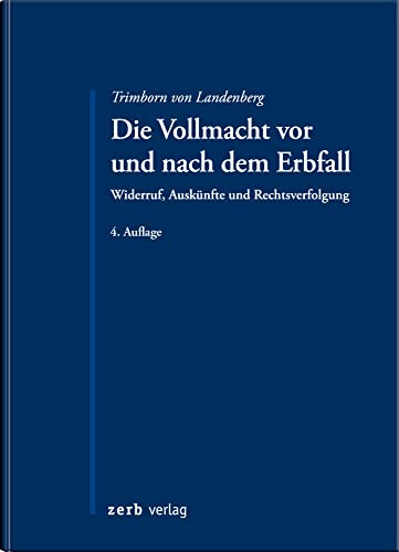 Die Vollmacht vor und nach dem Erbfall: Missbrauch vorbeugen und verfolgen (zerb verlag)