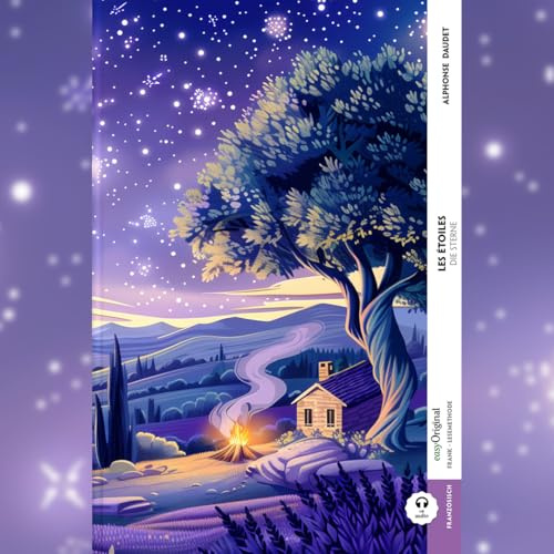 Les étoiles / Die Sterne (mit Audio) - Frank-Lesemethode: Kommentierte zweisprachige Ausgabe Französisch-Deutsch: Weg mit dem Lehrbuch - Französisch durch Eintauchen meistern