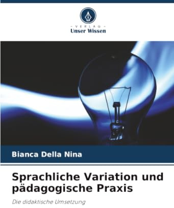 Sprachliche Variation und pädagogische Praxis: Die didaktische Umsetzung
