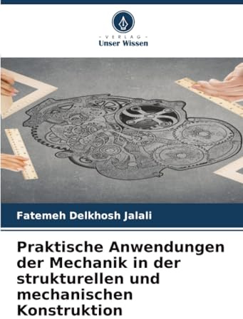 Praktische Anwendungen der Mechanik in der strukturellen und mechanischen Konstruktion