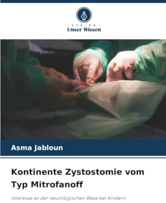 Kontinente Zystostomie vom Typ Mitrofanoff: Interesse an der neurologischen Blase bei Kindern