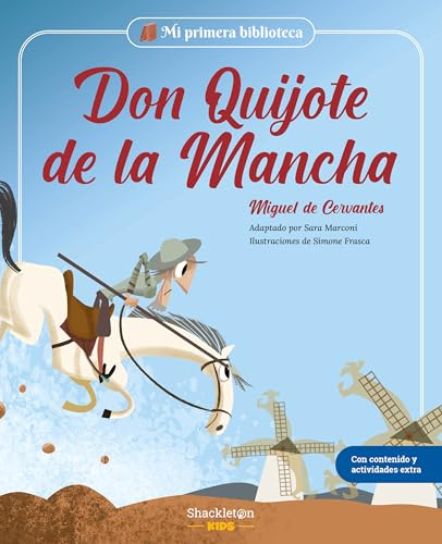 Don Quijote de la Mancha: Libro Infantil Con Juegos Y Actividades Extra Los Grandes Clásicos de la Literatura, Convertidos En Preciosos Cuentos Para ... Lectores. Volume 1 (Mi Primera Biblioteca)