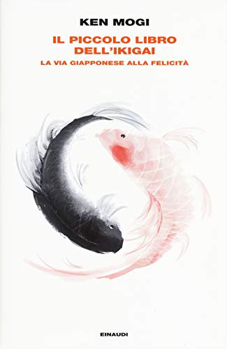 Il piccolo libro dell'ikigai. La via giapponese alla felicità (Frontiere Einaudi)