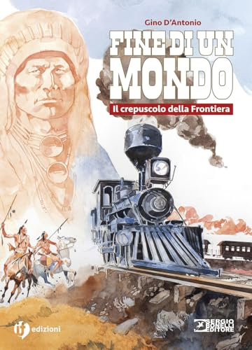 Storia del west. Fine di un mondo. Il crepuscolo della Frontiera (Grandi illustrati)