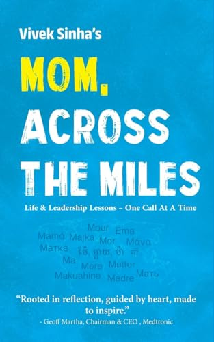 Mom, Across The Miles: Life & Leadership Lessons - One Call At A Time