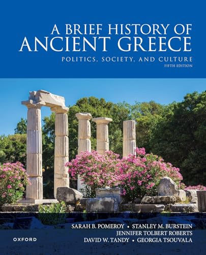 A Brief History of Ancient Greece: Politics, Society, and Culture