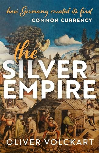 The Silver Empire: How Germany Created Its First Common Currency