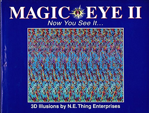 Magic Eye II: Now You See It... (Magic Eye: A New Way of Looking at the World)