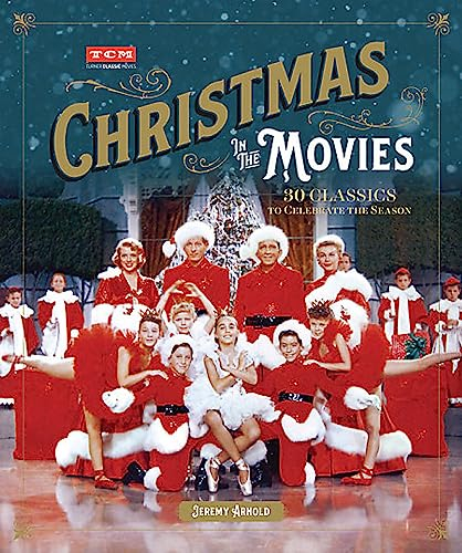 Turner Classic Movies: Christmas in the Movies: 30 Classics to Celebrate the Season