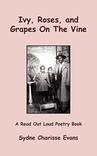 Ivy, Roses, and Grapes On The Vine: A Read Out Loud Poetry Book