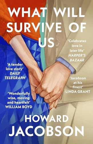 What Will Survive of Us: The moving and heartfelt new novel from the Booker Prize winner