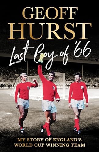 Last Boy of ’66: My story of England’s World Cup winning team