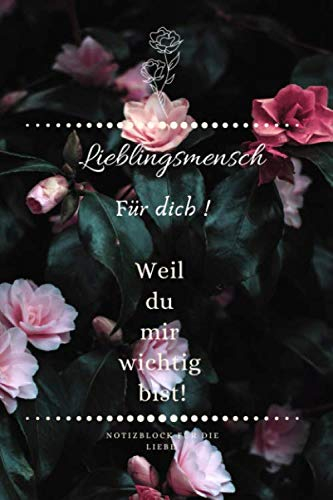 FÜR DICH! LIEBLINGSMENSCH WEIL DU MIR WICHTIG BIST!: A5 Notizbuch KALENDER LIEBLINGSMENSCH | GESCHENKE | PÄRCHEN | FREUNDIN | FREUNDSCHAFT | ... | BESTER FREUND | GESCHENKIDEE | PÄRCHENBUCH
