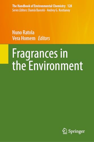 Fragrances in the Environment (The Handbook of Environmental Chemistry, 128)