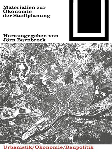 Materialien zur Ökonomie der Stadtplanung (Bauwelt Fundamente, 45)
