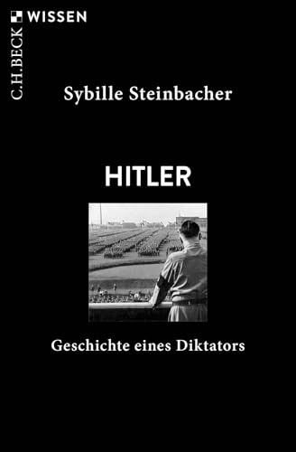 Hitler: Geschichte eines Diktators (C.H.BECK Wissen)