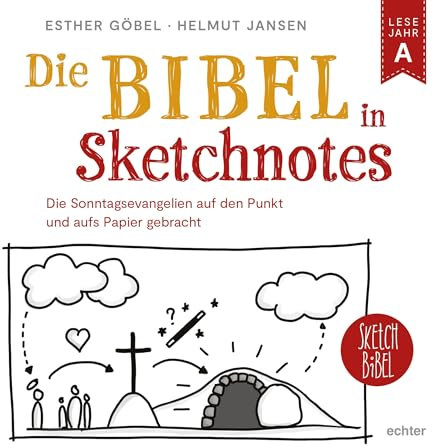 Die Bibel in Sketchnotes.: Die Sonntagsevangelien auf den Punkt und aufs Papier gebracht. Lesejahr A