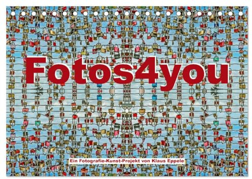 Fotos4you (Tischkalender 2026 DIN A5 quer), CALVENDO Monatskalender: Erstaunliche Fotomotive durch mehrfache Spiegelung (CALVENDO Kunst)