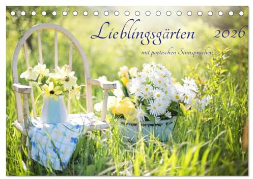 Lieblingsgärten mit poetischen Sinnsprüchen (Tischkalender 2026 DIN A5 quer), CALVENDO Monatskalender: Romantische Gärten mit sinnlicher Poesie (CALVENDO Natur)