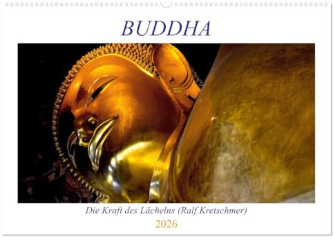 Buddha - Die Kraft des Lächelns (Wandkalender 2026 DIN A2 quer), CALVENDO Monatskalender: Buddha Aufnahmen aus Thailand und Deutschland (CALVENDO Orte)