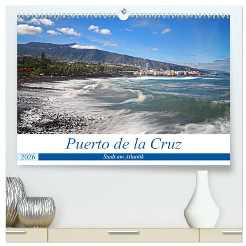 Puerto de la Cruz - Stadt am Atlantik (hochwertiger Premium Wandkalender 2026 DIN A2 quer), Kunstdruck in Hochglanz: Puerto de la Cruz, Stadt im Norden Teneriffas. (CALVENDO Orte)
