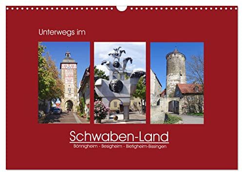 Unterwegs im Schwaben-Land (Wandkalender 2026 DIN A3 quer), CALVENDO Monatskalender: Bönnigheim, Besigheim und Bietigheim-Bissingen (CALVENDO Orte)