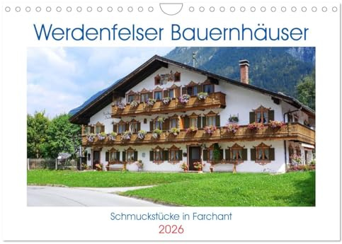 Werdenfelser Bauernhäuser - Schmuckstücke in Farchant (Wandkalender 2026 DIN A4 quer), CALVENDO Monatskalender: Im Werdenfels und vor allem wie hier ... schönen alten Bauernhäusern. (CALVENDO Orte)