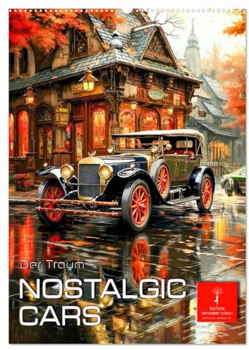 Nostalgic Cars der Traum (Wandkalender 2026 DIN A2 hoch), CALVENDO Monatskalender: Oldtimer zum Verlieben. (CALVENDO Mobilitaet)