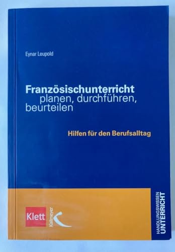 Französischunterricht planen, durchführen, beurteilen: Hilfen für den Berufsalltag